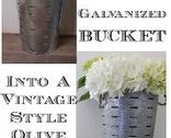 how to turn a new galvanized bucket into a vintage style olive bucket, crafts, flowers, gardening, home decor, how to
