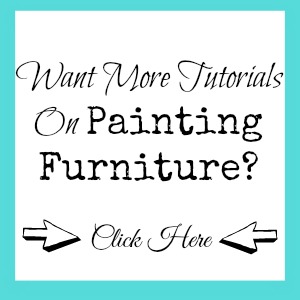 Want to See More Tutorials On Painting Furniture