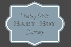 Vintage Style Baby Boy Nursery Ideas